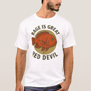 Red Devil Cichlid – “Rage Is Great” Personality  T-Shirt