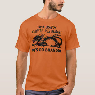 Red Dragon Chinese Restaurant Let's Go Brandon T-Shirt
