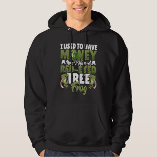 Red Eyed Tree Frog Instead Of Money Hoodie