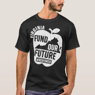 Red For Ed Virginia Teachers Fund Our Future T-Shirt