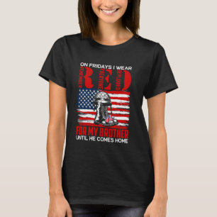 RED Friday For My Brother Military Veteran Deploye T-Shirt