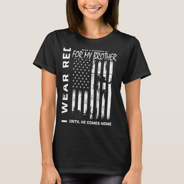 Red Friday Remember Everyone Deployed Brother Amer T-Shirt (Front)