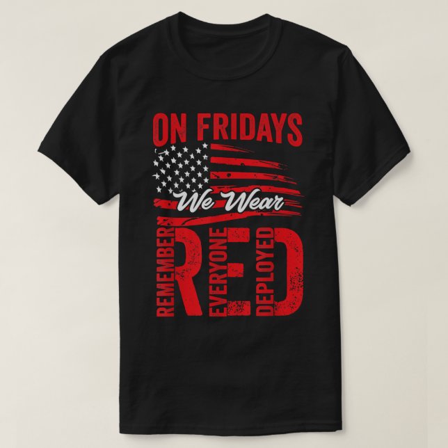 Red Friday Remember Everyone Deployed Military Vet T-Shirt (Design Front)