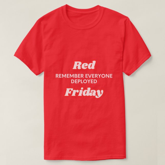 red friday remember everyone deployed T-Shirt (Design Front)