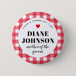 Red Gingham Country Chic Wedding Party 6 Cm Round Badge<br><div class="desc">A fun way to help a blending family get to know who is who,  these red and white gingham plaid wedding party name tag button pins are an easy addition to guest welcome bags,  rehearsal dinner entry tables,  engagement party hand-outs and more.</div>