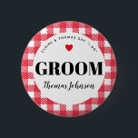 Red Gingham Country Wedding Groom's Name 6 Cm Round Badge<br><div class="desc">A fun way to help a blending family get to know who is who, these red and white gingham plaid wedding party name tag button pins are an easy addition to guest welcome bags, rehearsal dinner entry tables, engagement party hand-outs and more. Give one to the groom so grandma stops...</div>