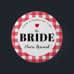 Red Gingham Country Wedding the Bride's Name 6 Cm Round Badge<br><div class="desc">A fun way to help a blending family get to know who is who, these red and white gingham plaid wedding party name tag button pins are an easy addition to guest welcome bags, rehearsal dinner entry tables, engagement party hand-outs and more. Give one to the bride so grandma stops...</div>
