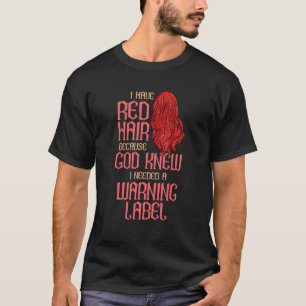 Red Haired Red Hair Redhead T-Shirt