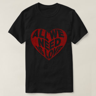 Red Heart All We Need Is Love Valentine's T-Shirt
