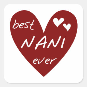 Red Heart Best Nani Ever T-shirts and GIfts Square Sticker