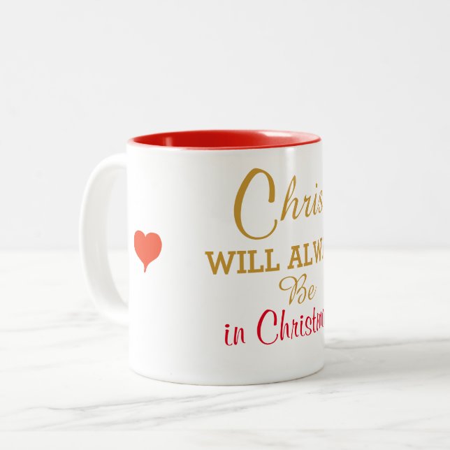 Red Hearts Christ Will Always Be in Christmas Mug (Front Left)