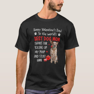 Red Heeler Best Dog Mum Valentines Day Puppy Dogs T-Shirt