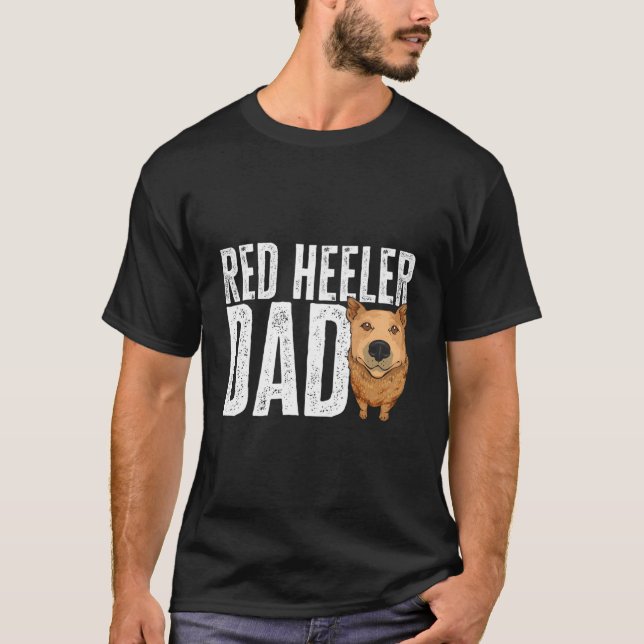 Red Heeler Dad Australian Cattle Dog Dad T-Shirt (Front)