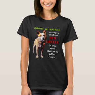 Red Heeler Dog Owners Cattle  Dog I Love Red Heele T-Shirt