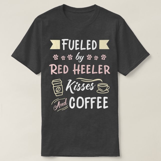 Red Heeler Mom Australian Cattle Dog Coffee Lover  T-Shirt (Design Front)
