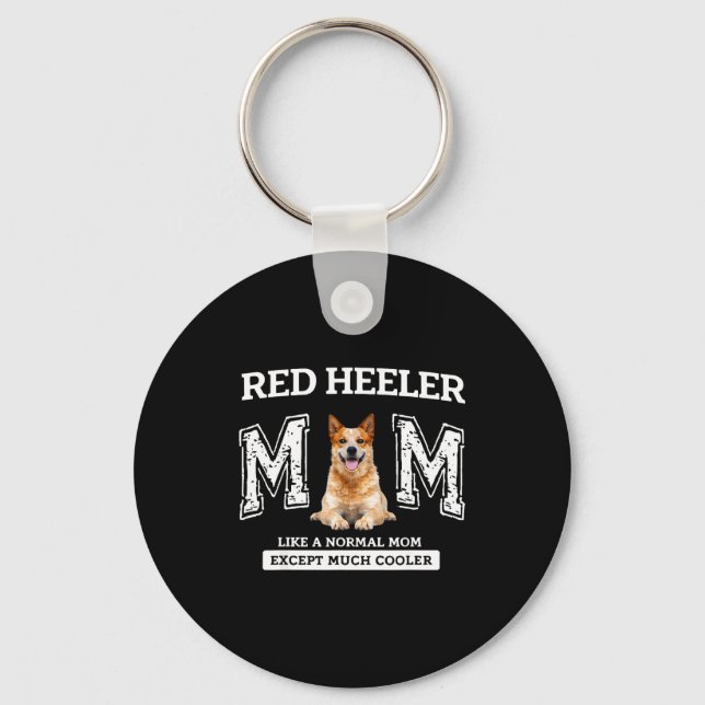 Red heeler mum like a normal mum except much coole key ring (Front)