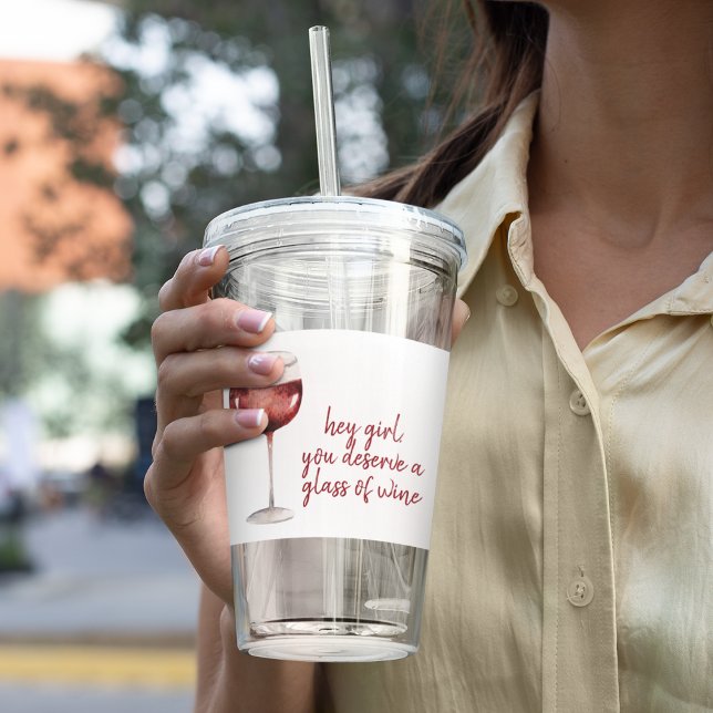 Red Hey Girl You Deserve A Glass Of Wine Quote (Creator Uploaded)