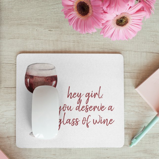 Red Hey Girl You Deserve A Glass Of Wine Quote Mouse Pad (Creator Uploaded)