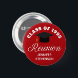 Red High School Reunion Personalised Name Tag 6 Cm Round Badge<br><div class="desc">A classy custom class reunion party name tag button in red and white for a high school,  college,  or university. Customise with your school name and graduating class under the elegant calligraphy for great personalised alumni celebration buttons.</div>