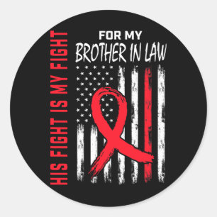 Red His Fight Brother In Law Heart Disease Awarene Classic Round Sticker