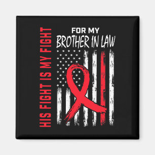 Red His Fight Brother In Law Heart Disease Awarene Magnet