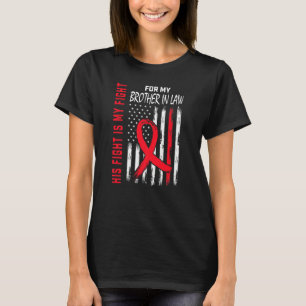 Red His Fight Brother In Law Heart Disease Awarene T-Shirt