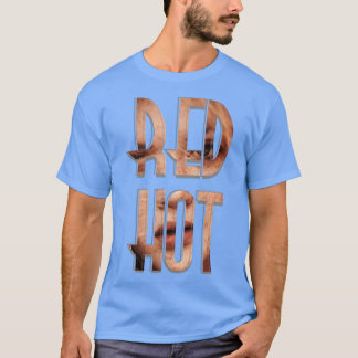 red hot T-Shirt