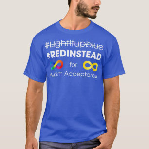 Red Instead For Autism Acceptance1 T-Shirt