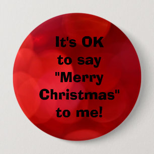 Red It's Ok to Say "Merry Christmas" to me, button