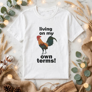 Red Junglefowl Living On My Own Terms Rooster T-Shirt
