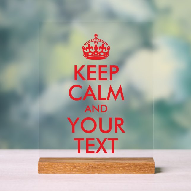 Red Keep Calm and Your Text Acrylic Sign (Neutral)