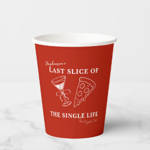 Red Last Slice of the Single Life Bachelorette  Paper Cups