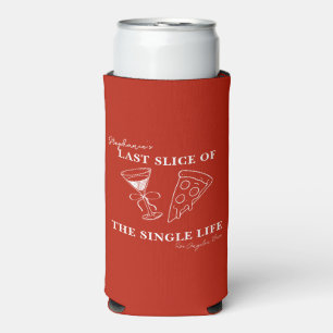Red Last Slice of the Single Life Bachelorette Seltzer Can Cooler