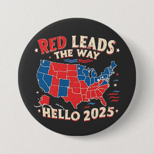 Red Leads the Way Hello 2025 Inauguration Trump 7.5 Cm Round Badge