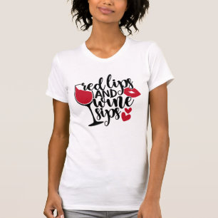 Red Lips and Wine Sips   Fun Drinking Quote T-Shirt
