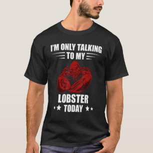 Red Lobster I'm Only Talking Foodie Seafood Lobste T-Shirt