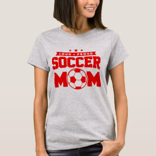 Red Loud Proud Soccer Mum Design T-Shirt
