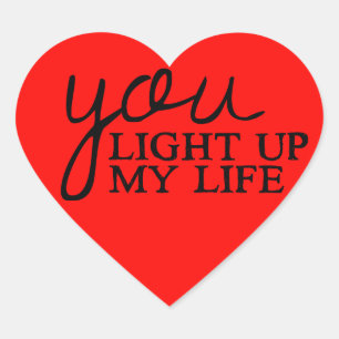 Red Love Heart You Light Up My Life Love Quote Sticker