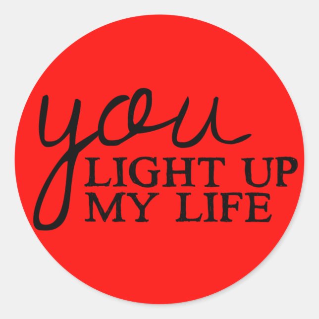 Red Love You Light Up My Life Love Quote Classic Round Sticker (Front)