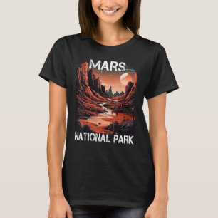 Red Mars Planet Space National Park - Funny Mars T-Shirt