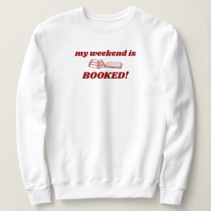 Red My Weekend Is Booked Cute Bookish Sweatshirt