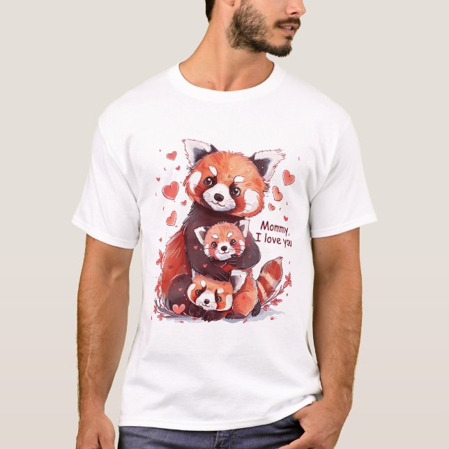 Red Panda Family: Mummy, I Love You T-Shirt (Front)