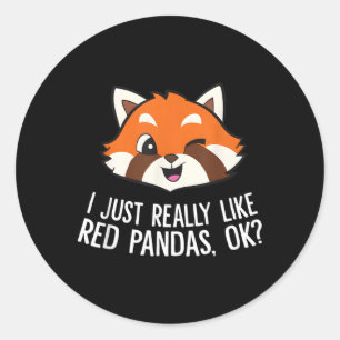 Red Panda I Just Really Like Red Pandas Ok Classic Round Sticker