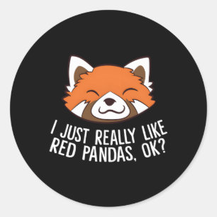 Red Panda I Just Really Like Red Pandas Ok Classic Round Sticker