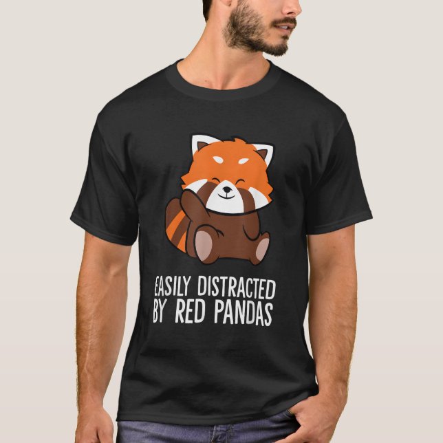 Red Panda Love Easily Distracted By Red Pandas T-Shirt (Front)