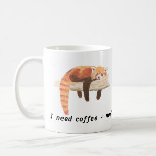 Red Panda mug, "I need coffee" Coffee Mug