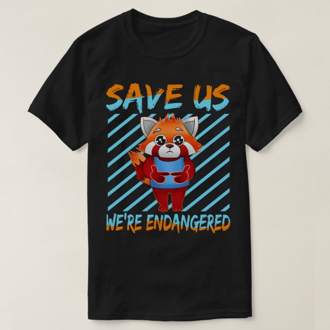 Red Panda Save Us We Re Endangered T-Shirt (Design Front)