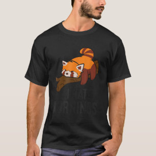 Red Panda Sleeg I E Mornings Red Panda T-Shirt