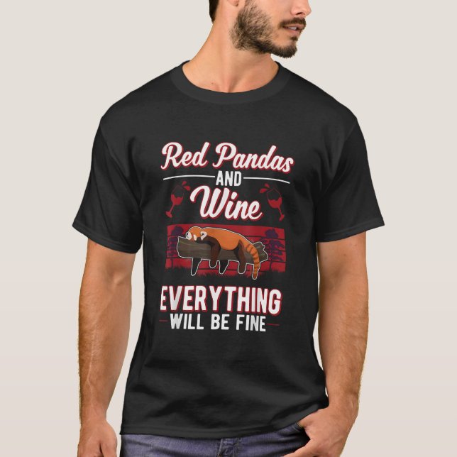 Red Pandas And Wine Everything Will Be Fine T-Shirt (Front)