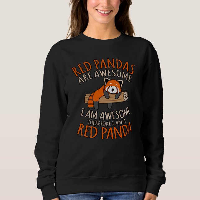 Red Pandas Are Awesome Cute Pet Animal Panda Lover Sweatshirt (Front)